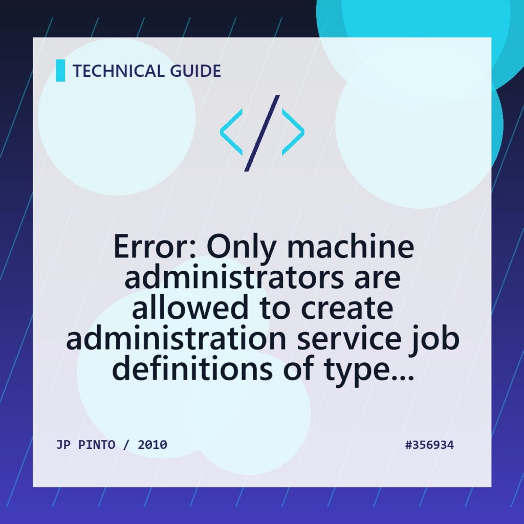 Featured image for Error: Only machine administrators are allowed to create administration service job definitions of type
