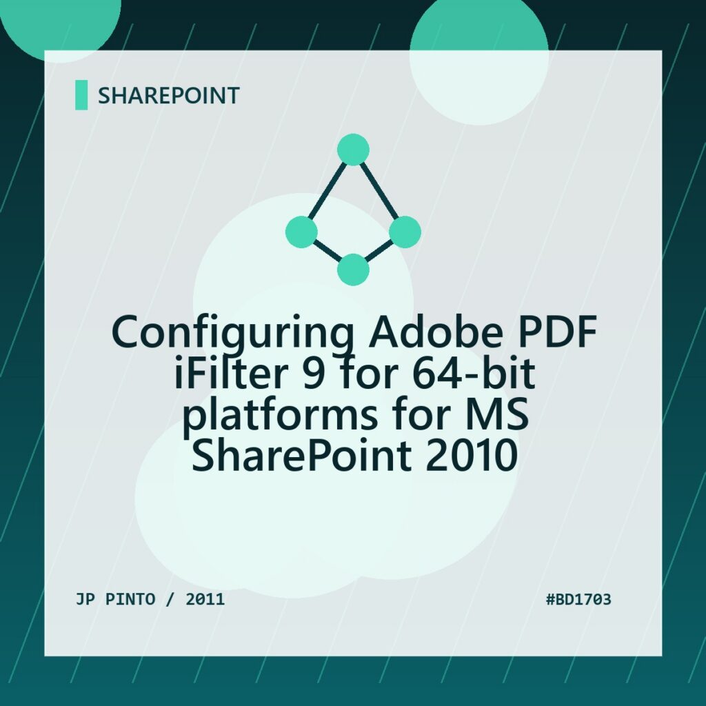 Featured image for Configuring Adobe PDF iFilter 9 for 64-bit platforms for MS SharePoint 2010
