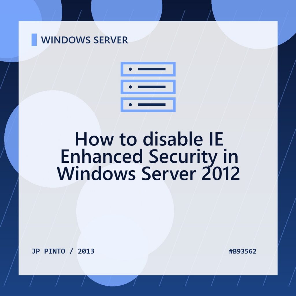 Featured image for How to disable IE Enhanced Security in Windows Server 2012