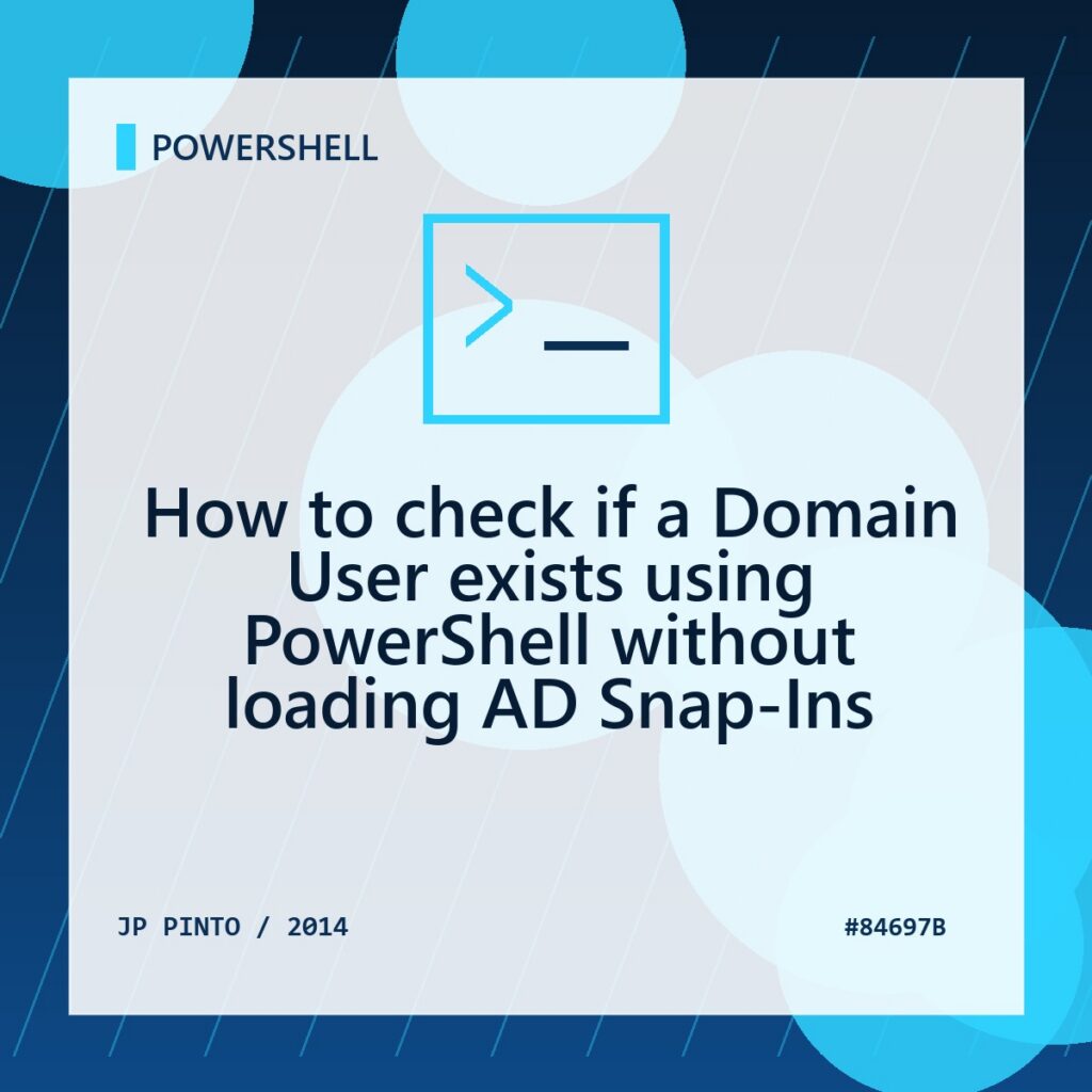 Featured image for How to check if a Domain User exists using PowerShell without loading AD Snap-Ins