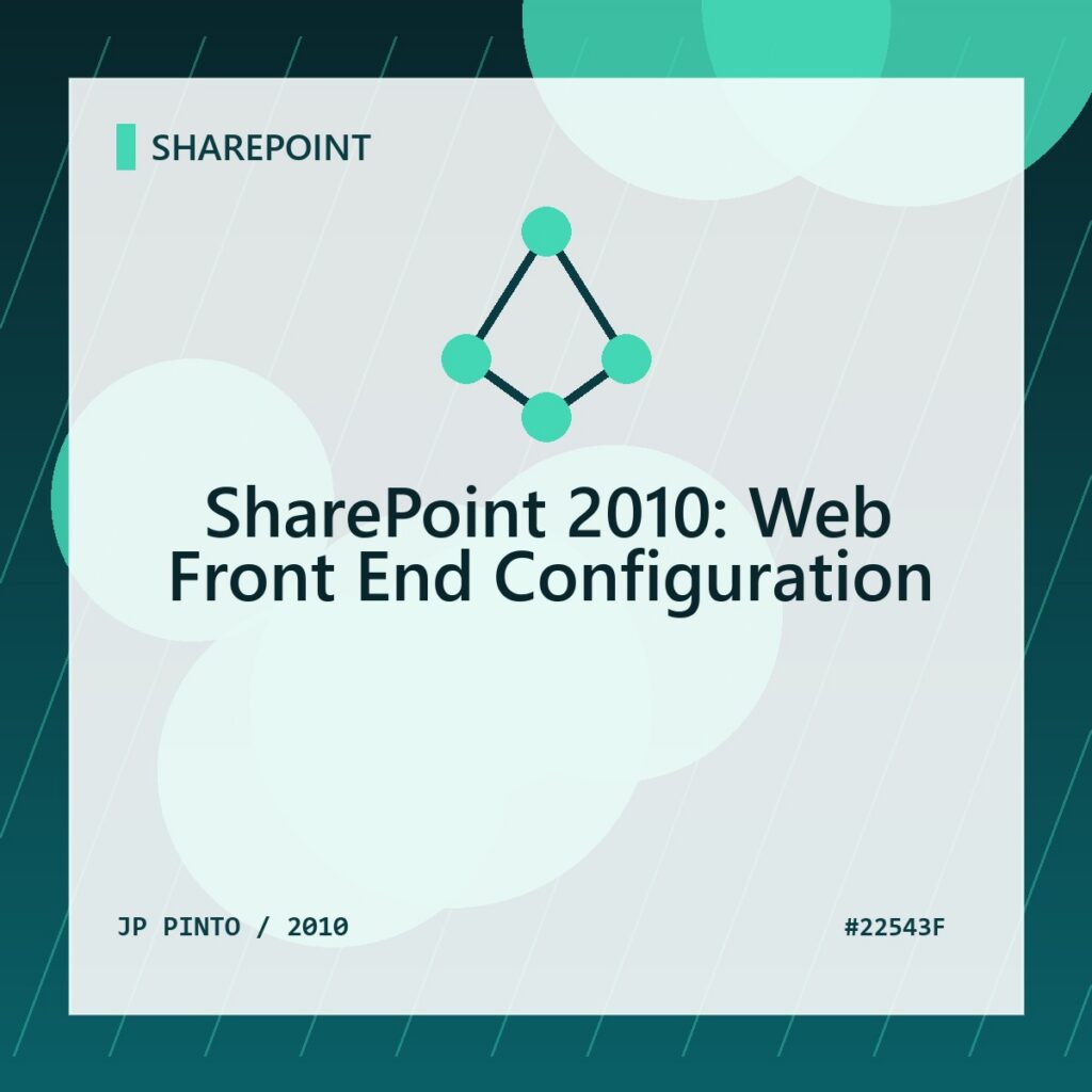 Featured image for SharePoint 2010: Web Front End Configuration